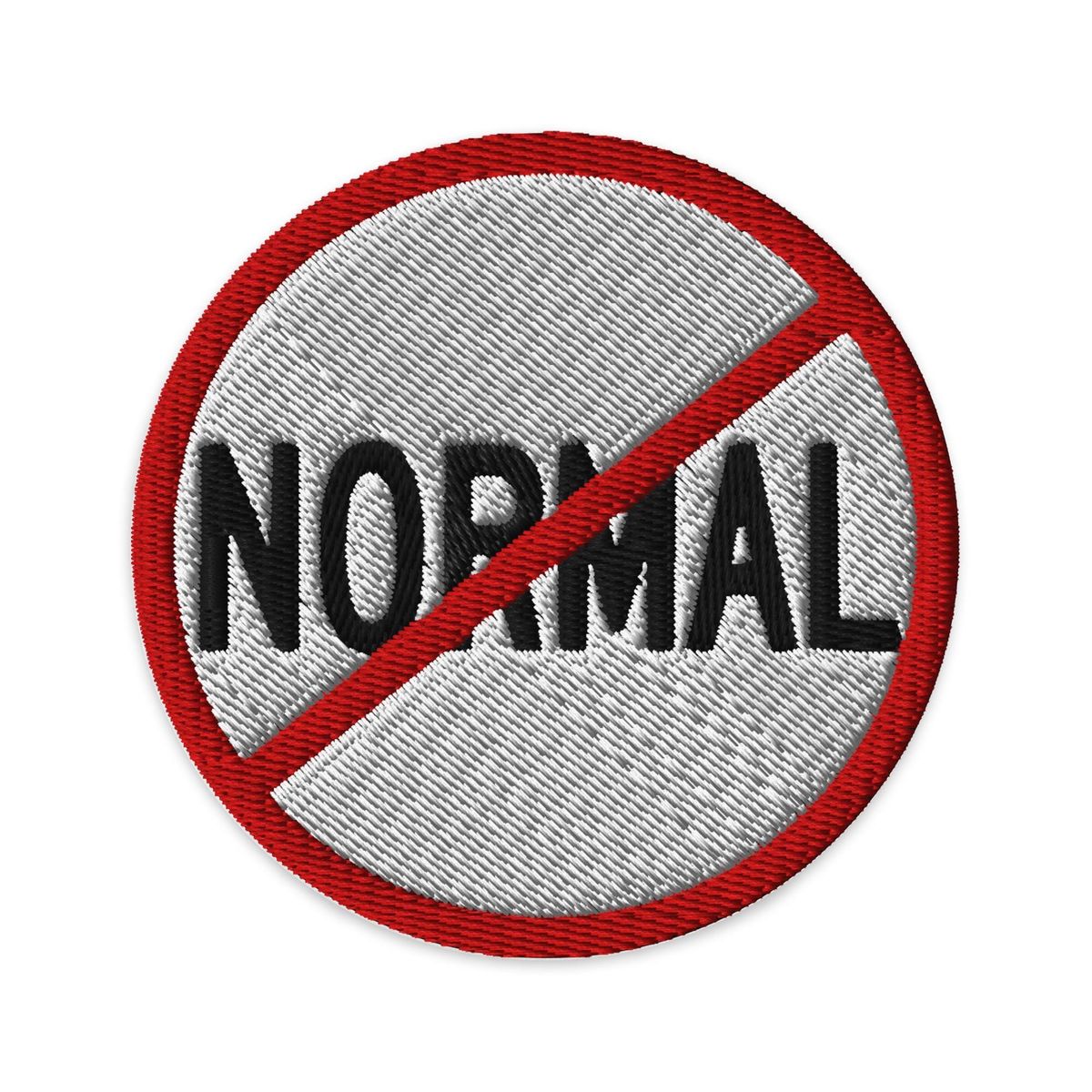 Not Normal Embroidered Patch – Red Prohibition Sign Iron-On Sew-On Patch