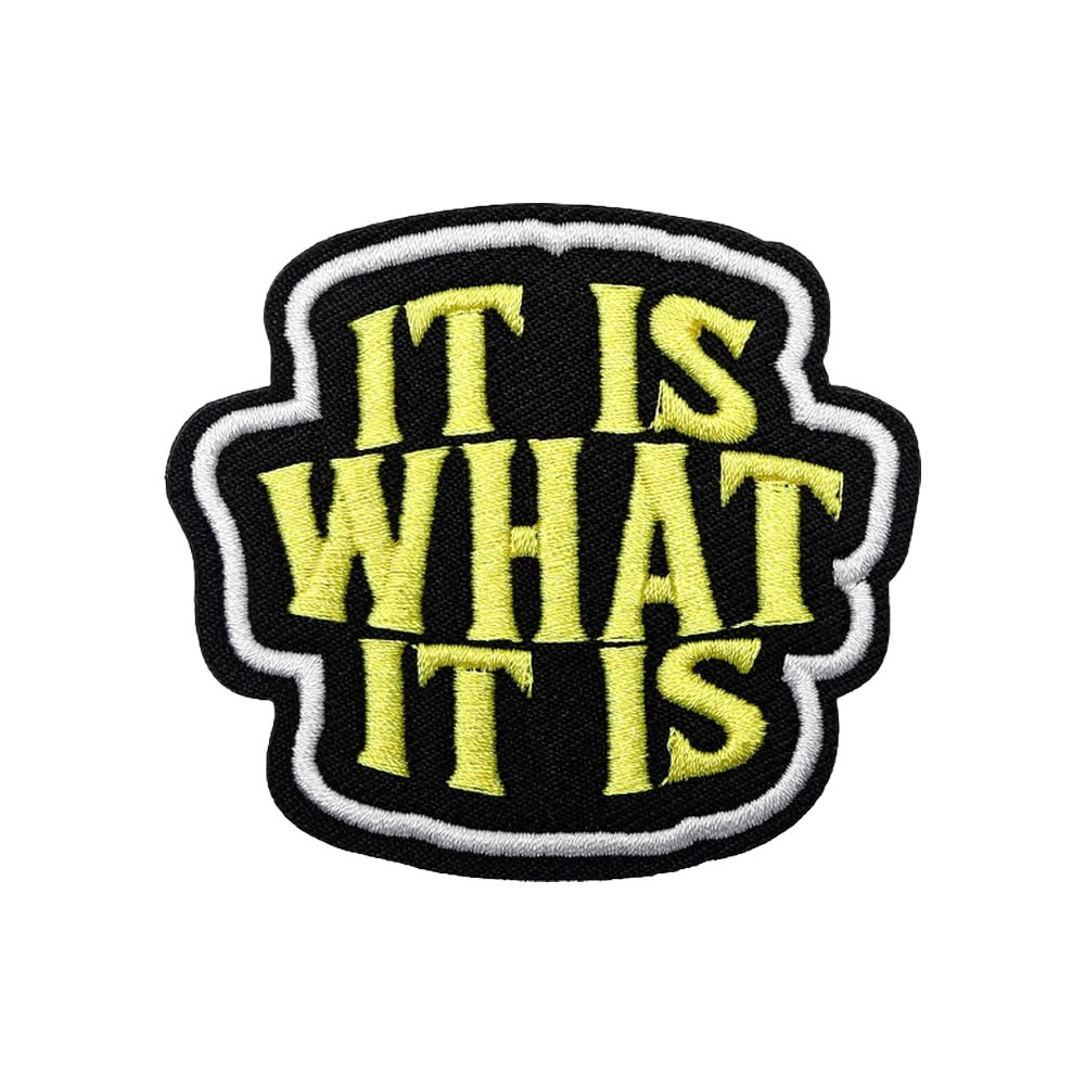 It Is What It Is Embroidered Patch, Motivational Quote Iron-On Patch, Funny Statement Patch for Jackets, Hats, Backpacks & Clothing